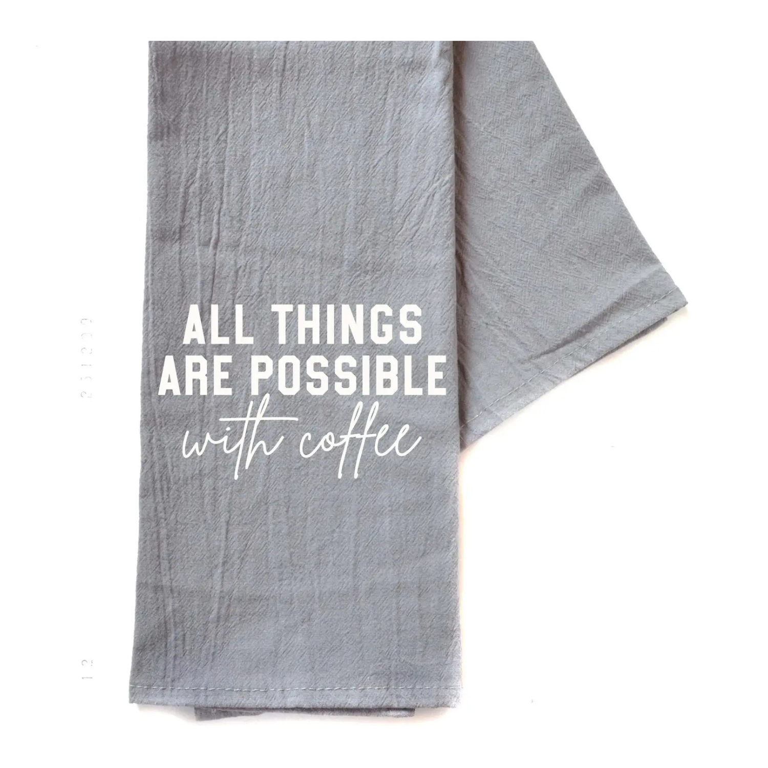 All Things are Possible with Coffee Tea Towel