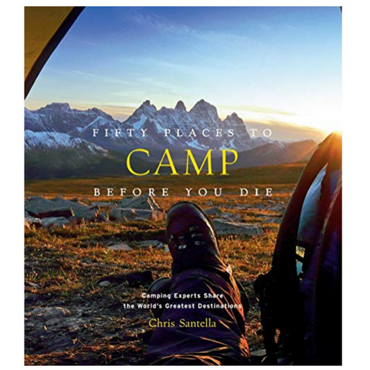 Fifty Places to Camp Before You Die Book