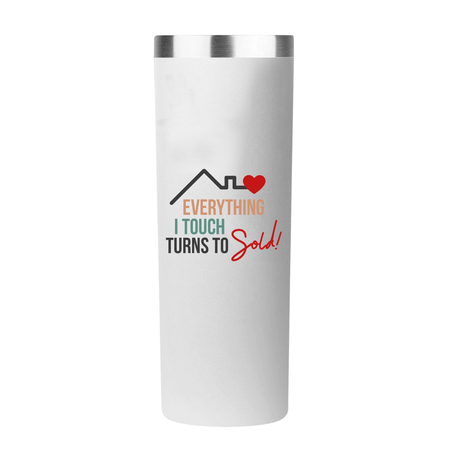 "Everything I Touch Turns to Sold!" Skinny Tumbler – Sip Like a Top Producer - Jocelyn & Co. Business Gifting Services 