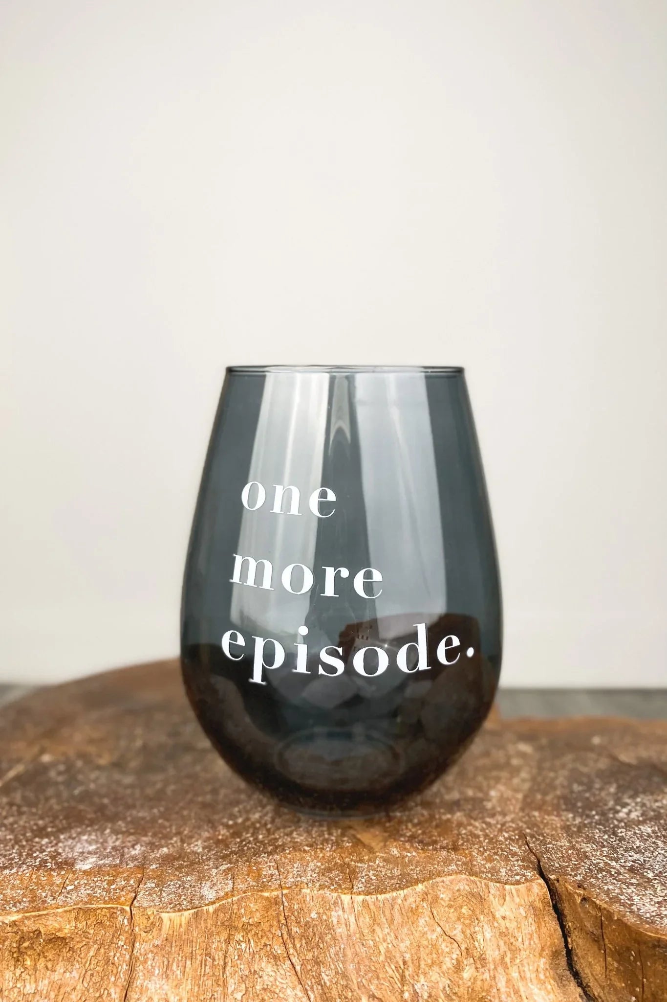 One More Episode Wine Bottle Glass